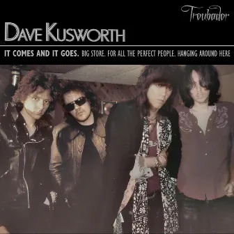 It Comes And It Goes by Dave Kusworth