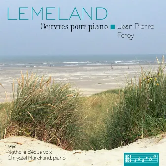 Lemeland: Piano Works by Aubert Lemeland