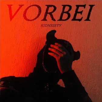 Vorbei by Kidnxiety