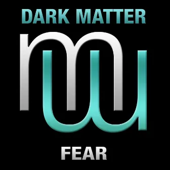 Fear (Radio edit) by Dark Matter