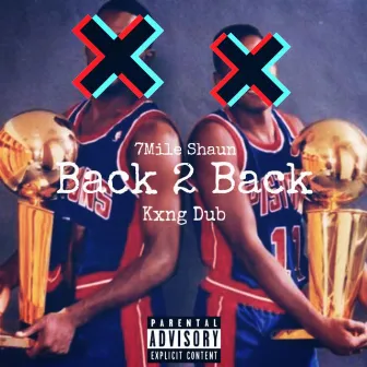 Back 2 Back by 7Mile Shaun