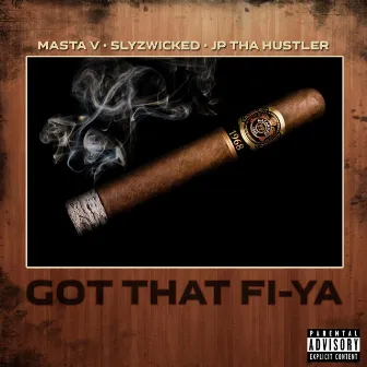 Got That Fi-Ya by Masta V