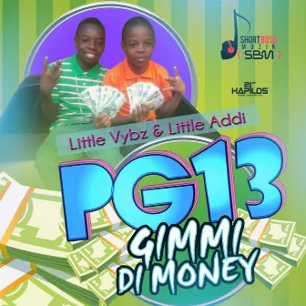 Gimmi Di Money by PG-13