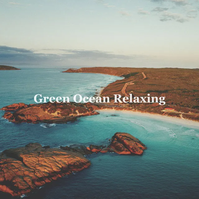 Green Ocean Relaxing