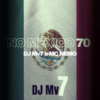 No México 70 by DJ Mv7