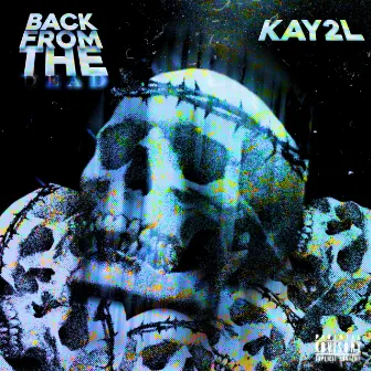 Back From The Dead 2.0 by Kay2L