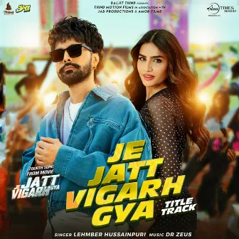 Je Jatt Vigarh Gya (From 