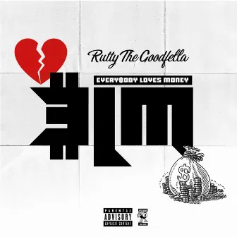 Everybody Loves Money by Rutty The Goodfella