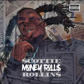 Money Rolls by Scottie Rollins