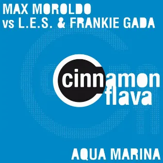 Aqua Marina (Max Moroldo Vs L.E.S. & Frankie Gada) by L.E.S.