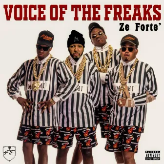 Voice of the freaks by Ze Forte'