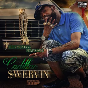 Cadillac Swervin' by Terry Montana