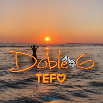 DOBLE 6 by TEFO