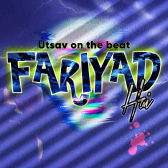 Fariyad Hai by Utsav Chowdhury