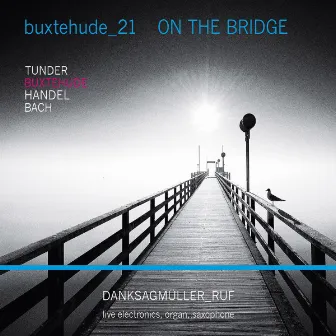 On the Bridge: Buxtehude 21 by Bernd Ruf