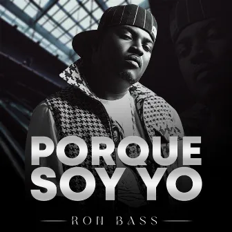 Porque Soy Yo by Ron Bass