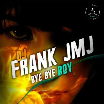 Bye Bye Boy by Dj Frank JMJ