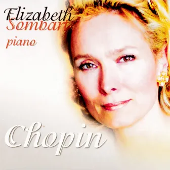 Elizabeth Sombart Plays Chopin by Elizabeth Sombart