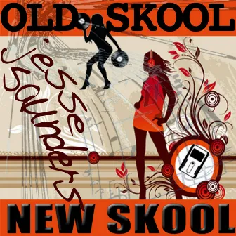 Old Skool New Skool by Jesse Saunders presents