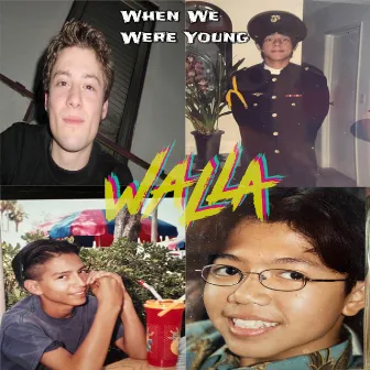 When We Were Young by WALLA