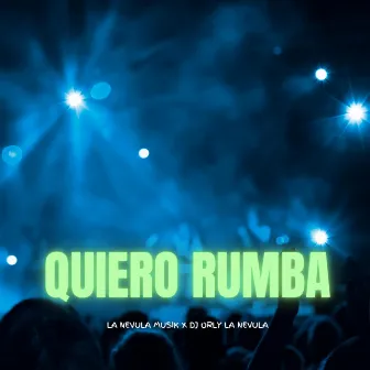 Quiero Rumba by La Nevula Musik