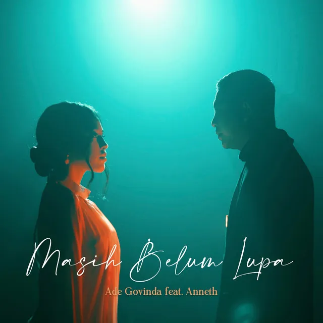 Masih Belum Lupa - feat. Anneth