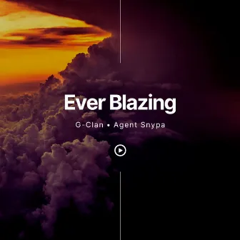 Ever Blazing by G-Clan