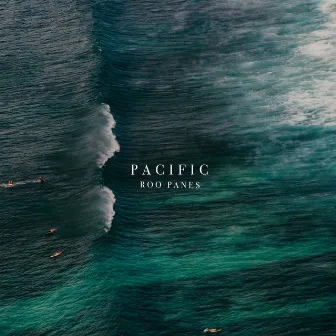 Pacific by Roo Panes