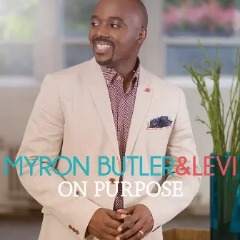 On Purpose (Deluxe) by Myron Butler & Levi