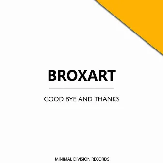 Good Bye And Thanks by Broxart