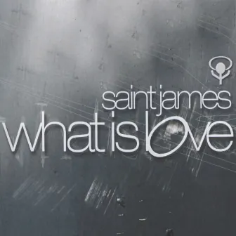 What Is Love by Saint James