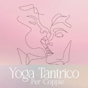 Yoga Tantrico Per Coppie by Buddha Musica Santuario