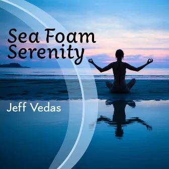 Sea Foam Serenity by Jeff Vedas