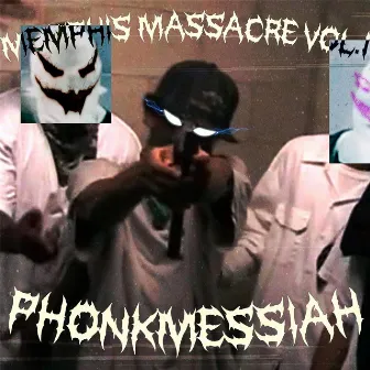 MEMPHIS MASSACRE, VOL. 1 by PHONKMESSIAH