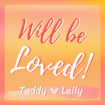 Will Be Loved by Teddy