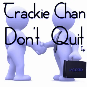 Don't Quit by Trackie Chan