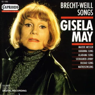 Weill, K.: Happy End / Das Berliner Requiem / The Threepenny Opera / Aufstieg Und Fall Der Stadt Mahagonny by Gisela May