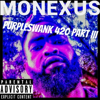 Purpleswank 420, Pt. 3 by Monexus