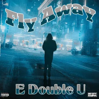 Fly Away by E Double U