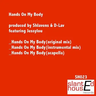 Hands On My Body by Shlavens