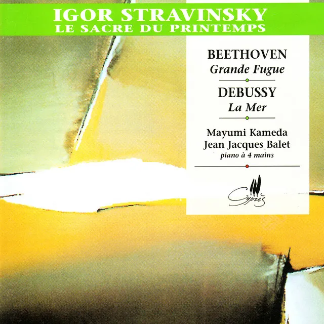 Stravinsky: Le Sacre du Printemps - Beethoven: Grande Fugue, et al.