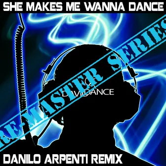 SHE MAKES ME WANNA DANCE by Danilo Arpenti