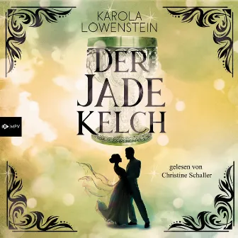 Der Jadekelch [Die Nebelstein-Chroniken, Band 2 (ungekürzt)] by Karola Löwenstein