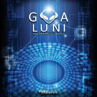 Holographic World by Goa Luni