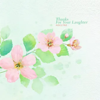 Thanks For Your Laughter by Adeline