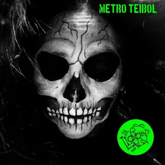 Metro Teibol by La Llorona ALV