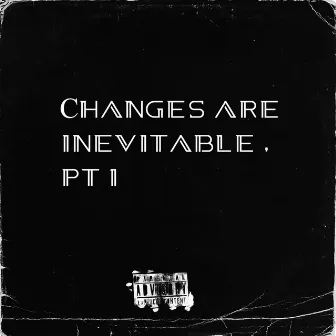 Changes are inevitable , pt 1 by Moha