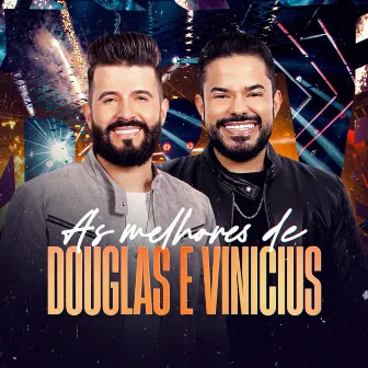 As Melhores de Douglas & Vinicius by Douglas & Vinicius