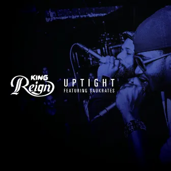 Uptight by King Reign