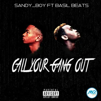 Call Your Gang Out by Sandy Boy